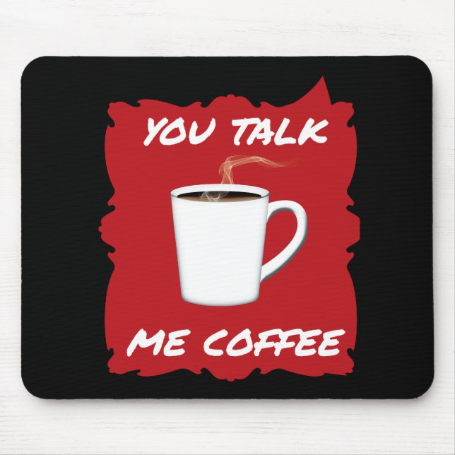 Du sprichst, ich Kaffee Mousepad (Vorne)
