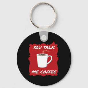 Du sprichst, ich Kaffee Schlüsselanhänger