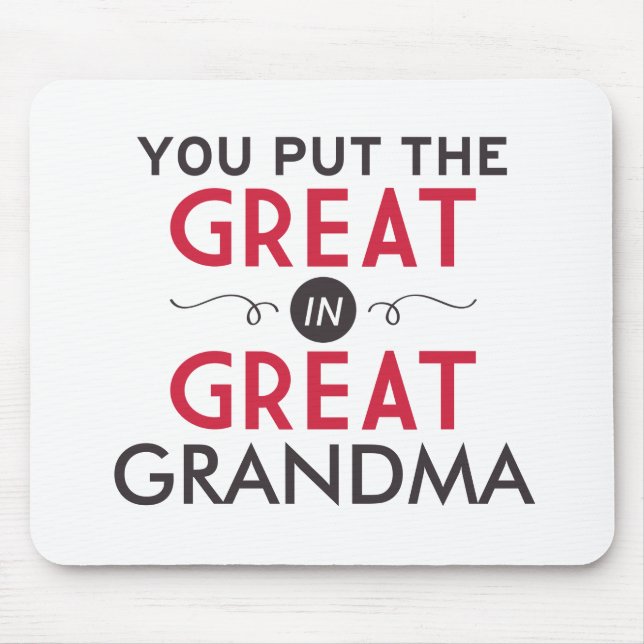 Du steckst das Großartige in Großmutter Mousepad (Vorne)