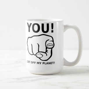 Du steigst von meinem Planeten-Funny-Mug ab Tasse