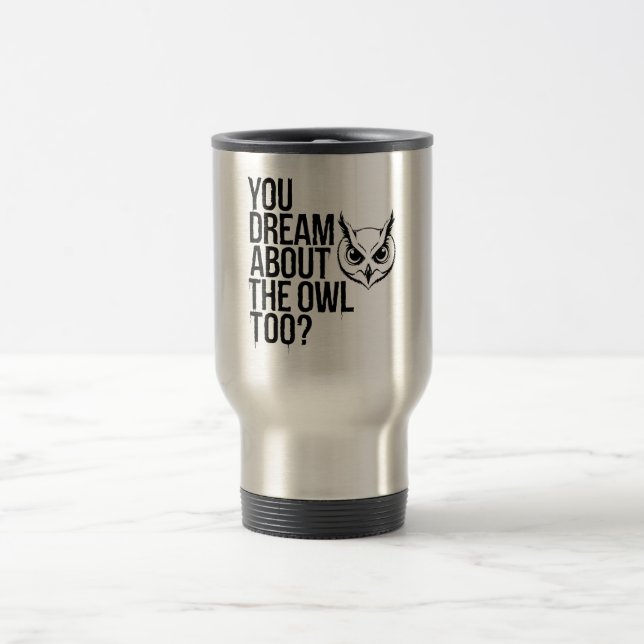 Du träumst auch von der Eule? Reisebecher (Mittel)