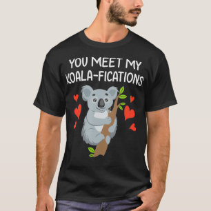 Du triffst meine Koala-Qualifikationen Geschenk fü T-Shirt