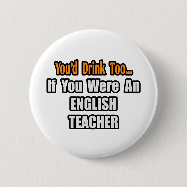 Du trinkst auch... Englischlehrerin Button (Vorderseite)