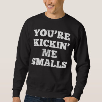 Du trittst mich Smalls Schwanger Sweatshirt