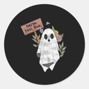 Du tust dir boo Halloween Ghost Spooky Jahreszeit Runder Aufkleber
