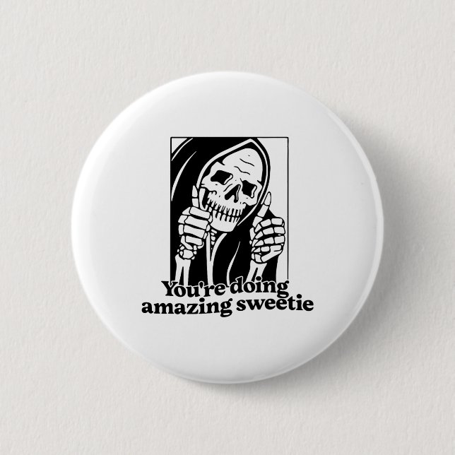Du tust Phantastisch Sweetie1 Button (Vorderseite)