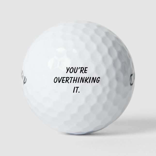 'Du überdenkst es' Leicht lustiger Trainer Golfball (Vorderseite)