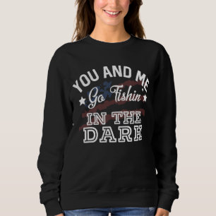 Du und ich fischen in der Dark Country Music Lyr Sweatshirt