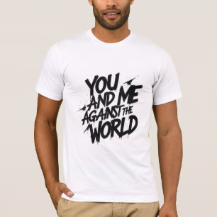 Du und ich gegen die Welt T-Shirt
