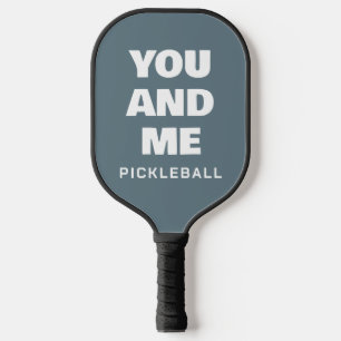 Du und ich sind ein tolles Sprichwort, blau weiß Pickleball Schläger
