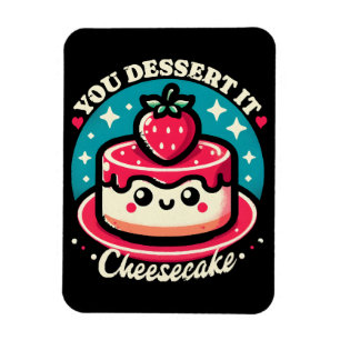 Du verdienst es - Cheesecake Kawaii Magnet