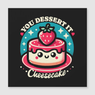 Du verdienst es - Cheesecake Kawaii Magnetkarte