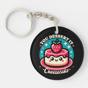 Du verdienst es - Cheesecake Kawaii Schlüsselanhänger