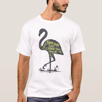 Du verlierst nur, was du festhältst Motivationszit T-Shirt