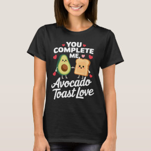 Du Vervollständigst Mich Cute Avocado Toast Valent T-Shirt