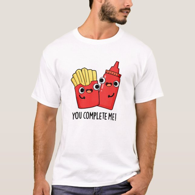 Du vervollständigst mich Funny Fries Ketchup Puff T-Shirt (Vorderseite)