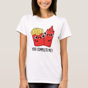 Du vervollständigst mich Funny Fries Ketchup Puff T-Shirt