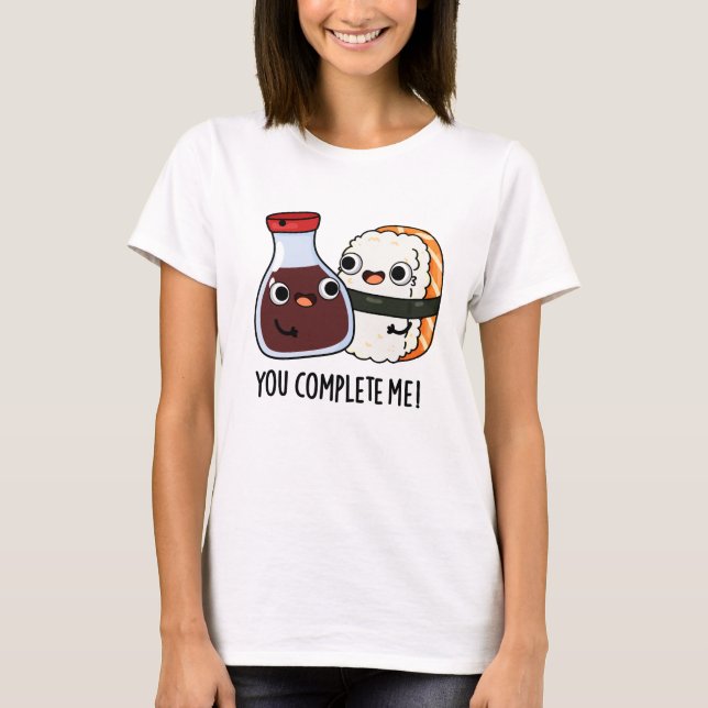 Du vervollständigst mich Funny Sushi Soy Sauce Puf T-Shirt (Vorderseite)