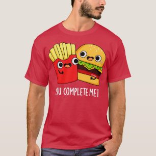 Du vervollständigst mich lustige Burger Fries Puff T-Shirt