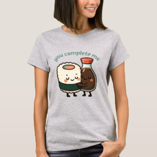 Du Vervollständigst Mich Sushi Und Sojasauce T-Shirt