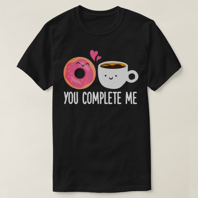 Du vervollständigst mir Donut-Kaffee-Funny-Doughnu T-Shirt (Design vorne)