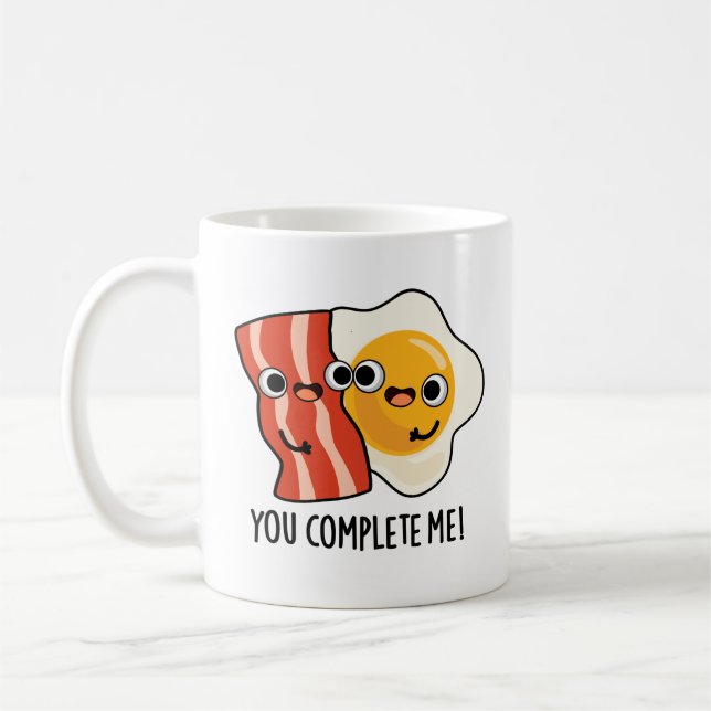 Du vervollständigst mir einen lustigen Bacon Egg P Kaffeetasse (Links)