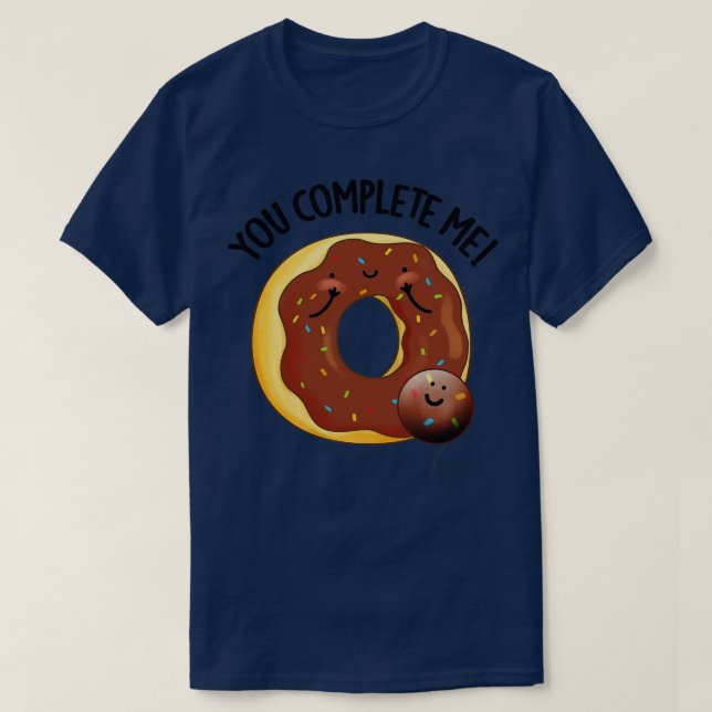 Du vervollständigst mir Niedliche Nahrung Donut Pu T-Shirt (Design vorne)