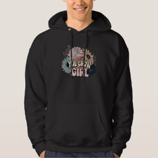 Du wächst Mädchen   Gärtner Blumen Sukkulente Kakt Hoodie
