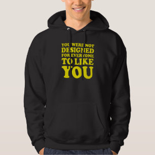 Du warst nicht für jeden bestimmt, dich zu mögen hoodie