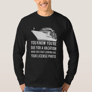 Du weißt, dass du einen Urlaub verdient hast, wenn T-Shirt