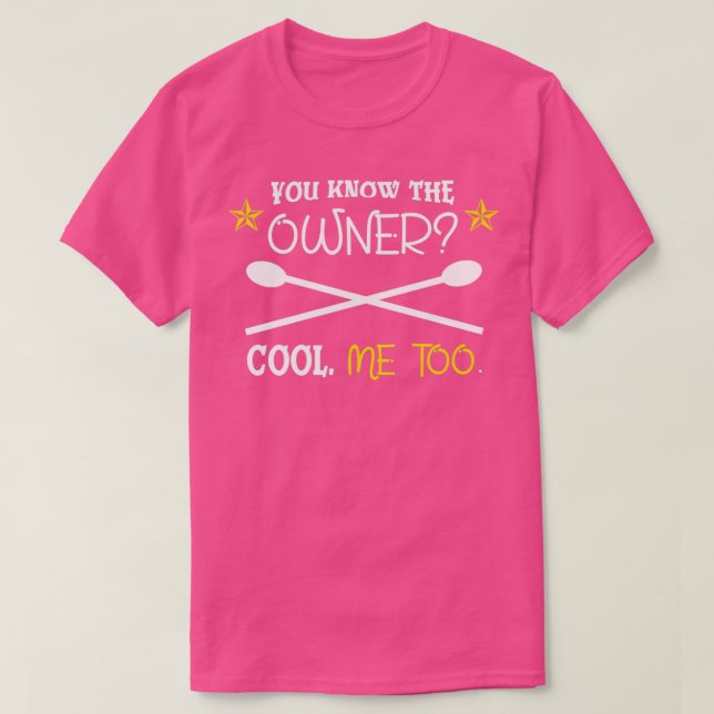 Du weißt, der Eigentümer Cool Mee auch ich lustige T-Shirt (Design vorne)
