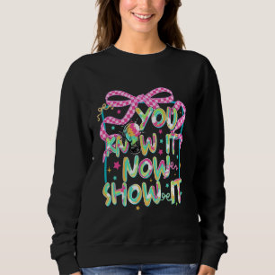 Du weißt es jetzt, zeige es Kokette Bogen-Testtag Sweatshirt