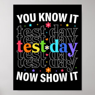 Du weißt es jetzt, zeige es lustiger Testtag-Motiv Poster