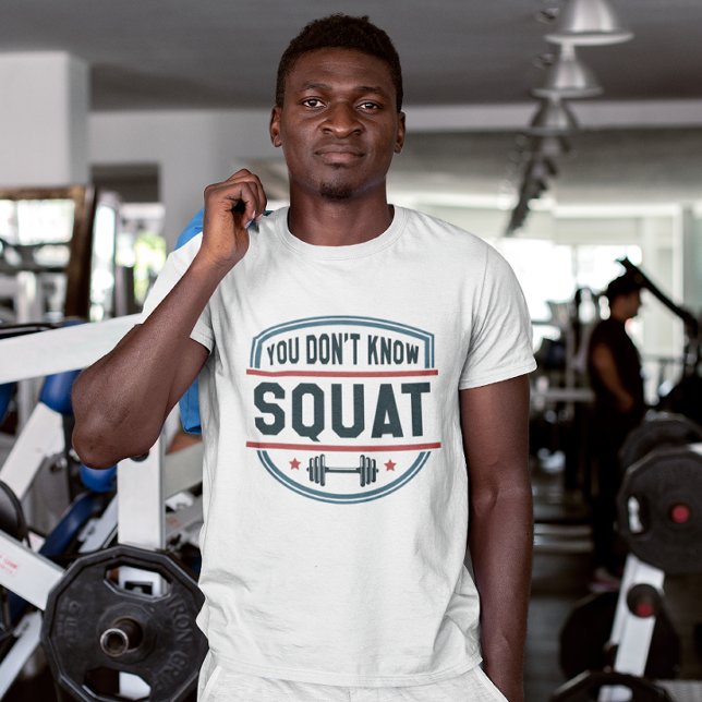 Du weißt nicht Squat T-Shirt (you don't know squat)