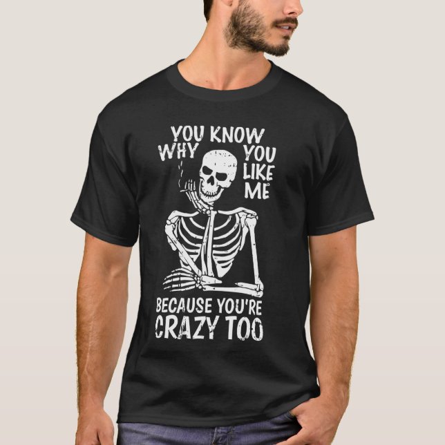 Du weißt, warum du Halloween Skeleton Knochen Sku  T-Shirt (Vorderseite)