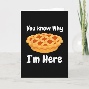 Du weißt warum ich hier bin Pie Erntedankfest 3.14 Karte