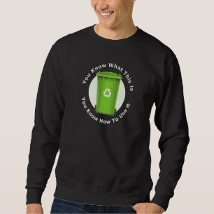 Du weißt was das ist Du weißt wie man es benutzt   Sweatshirt