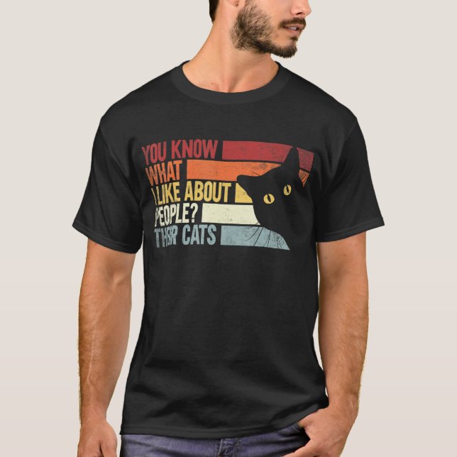 Du weißt, was ich an Leuten mag, deren Katzen lust T-Shirt (Vorderseite)
