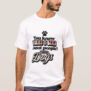 Du weißt, was ich an Menschen mag, die komisch sar T-Shirt