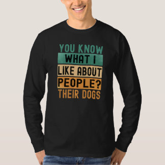 Du Weißt Was Ich an Menschen Mag Ihre Hunde Retro T-Shirt
