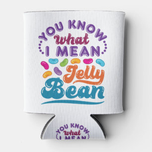 Du weißt, was ich Jelly Bean Gemein habe Dosenkühler