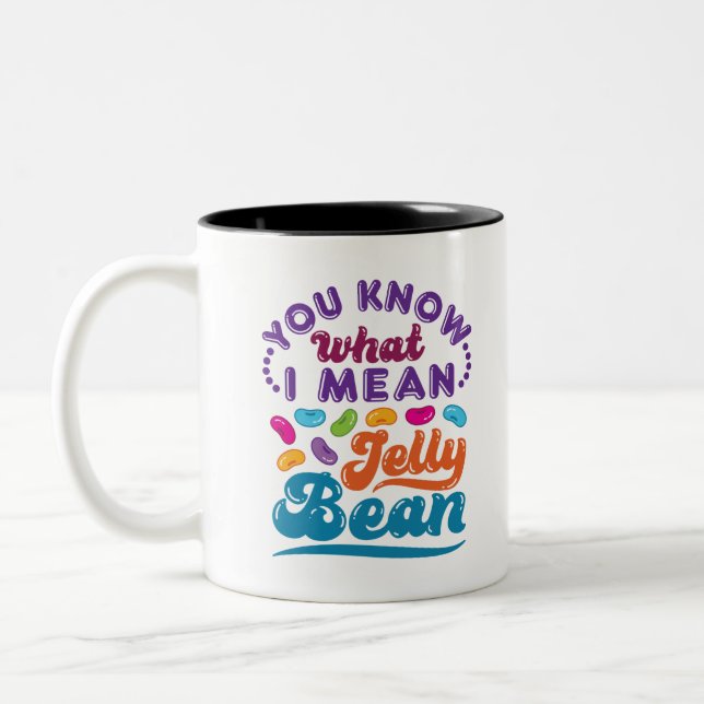 Du weißt, was ich Jelly Bean Gemein habe Zweifarbige Tasse (Links)