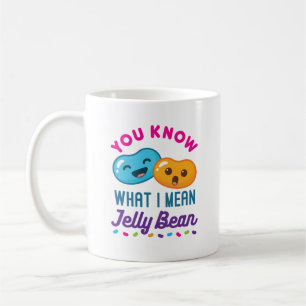 Du weißt, was ich Jelly Bean Kawaii Candy Gemein h Kaffeetasse