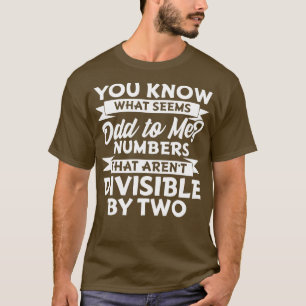 Du weißt, was mir seltsam erscheint T-Shirt