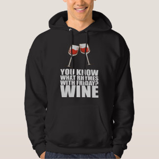 Du weißt, was mit Freitag Wein reimt Hoodie