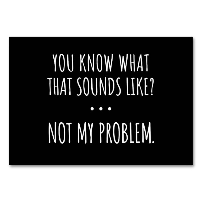 Du weißt, wie das klingt, aber nicht mein Problem Tischnummer (Vorderseite)