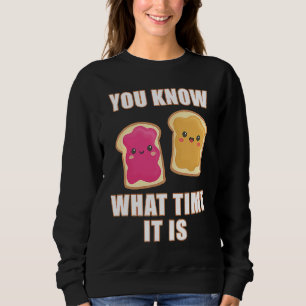 Du weißt, wie spät es ist Erdnussbutter & Gelee S Sweatshirt