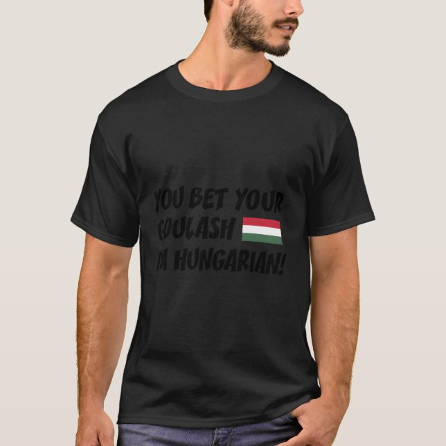 Du wettest deinen Gulasch, ich bin Ungarische Flag T-Shirt (Vorderseite)