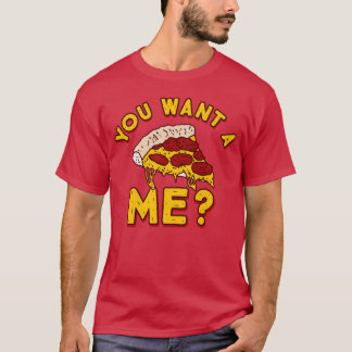 Du Will eine Pizza von mir - Funny Pizza T-Shirt