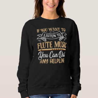 Du Will Flute Music Flutist Flutes G zu hören Sweatshirt